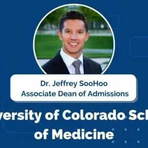 Behind the Scenes with Deans Dr. Jeffrey SooHoo - Associate Dean of Admissions at the University of Colorado School of Medicine | MedSchoolCoach