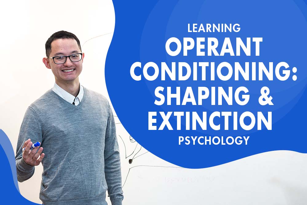 MCAT Psychology - Learning - Associative Learning - Operant Conditioning: Shaping & Extinction